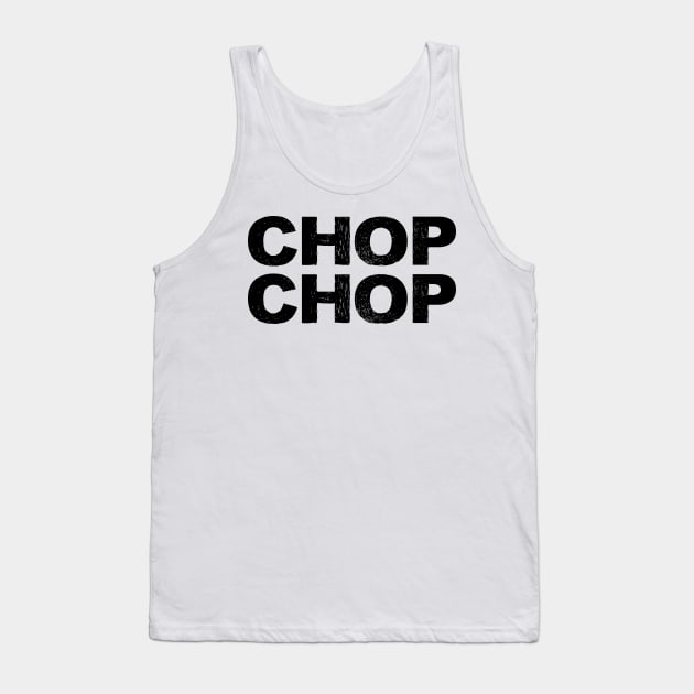 CHOP CHOP grungy black Tank Top by FOGSJ